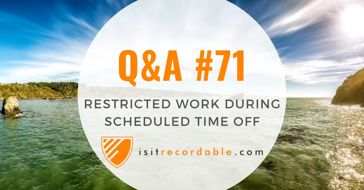 Illustration for the scenario: Restricted Work During Scheduled Time Off